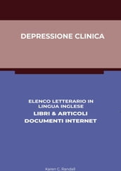 Depressione Clinica: Elenco Letterario in Lingua Inglese: Libri & Articoli, Documenti Internet
