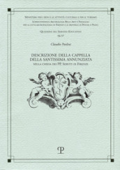 Descrizione della cappella della SS. Annunziata nella chiesa dei PP. Serviti di Firenze