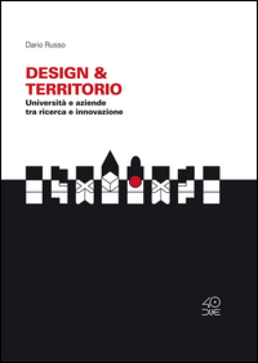 Design & Territorio. Università e aziende tra ricerca e innovazione