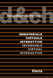 Design&culturalheritage. Immateriale Virtuale Interattivo / Intangible Virtual Interactive