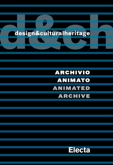 Design&culturalheritage. Archivio animato / Animated Archive