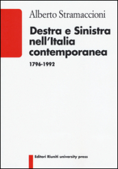 Destra e sinistra nell Italia contemporanea (1796-1992)
