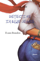 Detective in blue jeans. Il caso Brandon