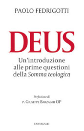 Deus. Un introduzione alle prime questioni della «Somma teologica»