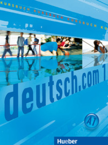 Deutsch.com. Kursbuch. Per le Scuole superiori