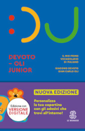 Il Devoto-Oli junior. Il mio primo vocabolario di italiano. Nuova ediz. Con espansione online