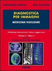 Diagnostica per immagini. 2.Medicina nucleare