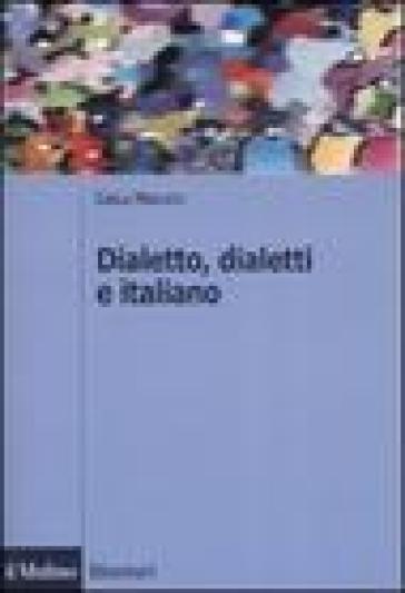 Dialetto, dialetti e italiano. Ediz. illustrata