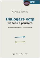 Dialogare oggi tra fede e pensiero. Intervista con Giorgio Agnisola