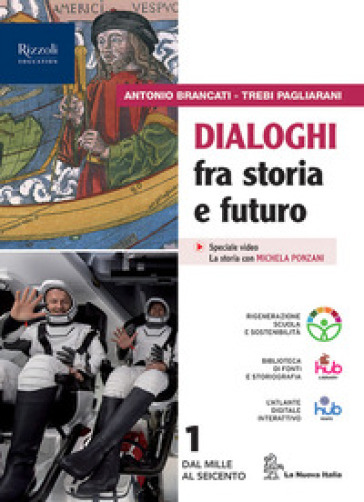 Dialoghi fra storia e futuro. Per le Scuole superiori. Con e-book. Con espansione online. Vol. 1