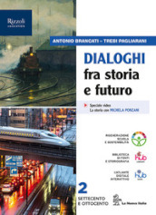 Dialoghi fra storia e futuro. Per le Scuole superiori. Con e-book. Con espansione online. 2.