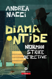 Diamantide. Norman Strike detective
