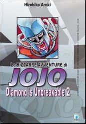 Diamond is unbreakable. Le bizzarre avventure di Jojo. 2.