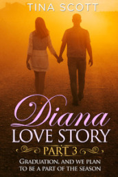 Diana love story. Graduation, and we plan to be a part of the season. 3.