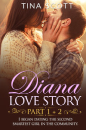 Diana love story. I began dating the second smartest girl in the community. 1-2.