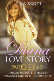 Diana love story. I began dating the second smartest girl in the community. 1-2-3.