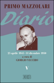 Diario (25 aprile 1945-31 dicembre 1950). 5.