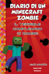 Diario di un Minecraft Zombie. 9: Il terribile compleanno di Zombie