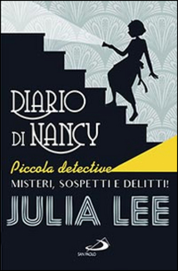 Diario di Nancy piccola detective. Misteri, sospetti e delitti!