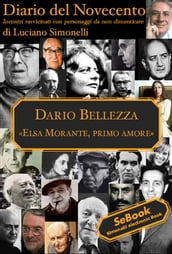 Diario del Novecento DARIO BELLEZZA, ELSA MORANTE
