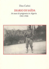 Diario di Saida. 36 mesi di prigionia in Algeria (1943-1946)