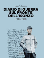 Diario di guerra sul fronte dell Isonzo. 1916-1918
