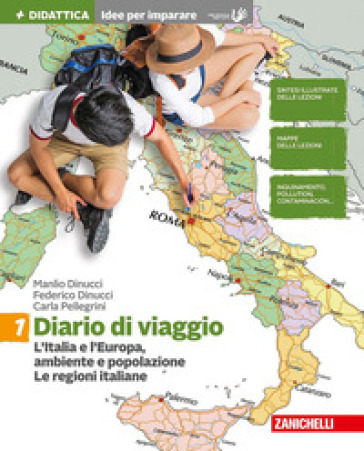 Diario di viaggio. Idee per imparare. Per la Scuola media. 1: L' Italia e l'Europa: ambiente e popolazione. Le regioni italiane