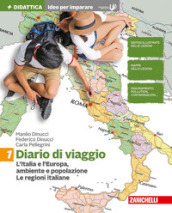 Diario di viaggio. Idee per imparare. Per la Scuola media. 1: L  Italia e l Europa: ambiente e popolazione. Le regioni italiane