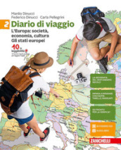 Diario di viaggio. Per la Scuola media. Con aggiornamento online. Vol. 2: L  Europa: società, economia, cultura. Gli stati europei