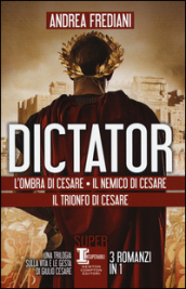 Dictator: L ombra di Cesare-Il nemico di Cesare-Il trionfo di Cesare