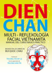 Dien Chan. Multi-reflexologìa facial vietnamita. Manual del curso basico practico