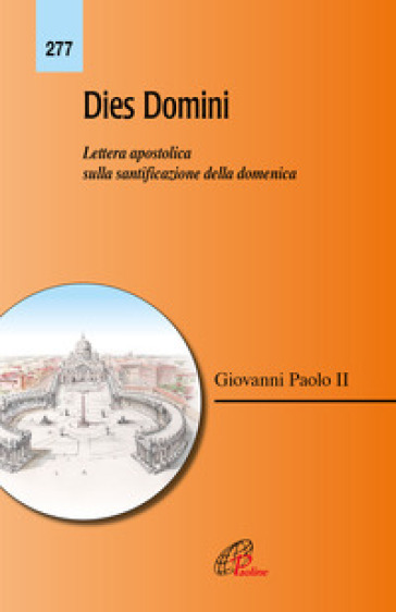 Dies Domini. Lettera apostolica sulla santificazione della domenica