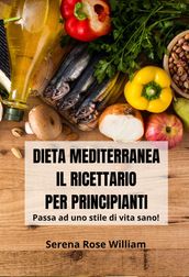 Dieta Mediterranea  Il Ricettario per Principianti