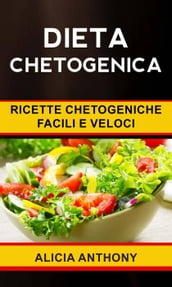 Dieta chetogenica: ricette chetogeniche facili e veloci