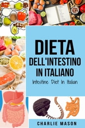 Dieta dell Intestino In italiano/ Intestine Diet In Italian