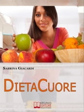 DietaCuore.Come Intraprendere il Cammino verso il Cambiamento con la Dieta delle Emozioni. (Ebook Italiano - Anteprima Gratis9