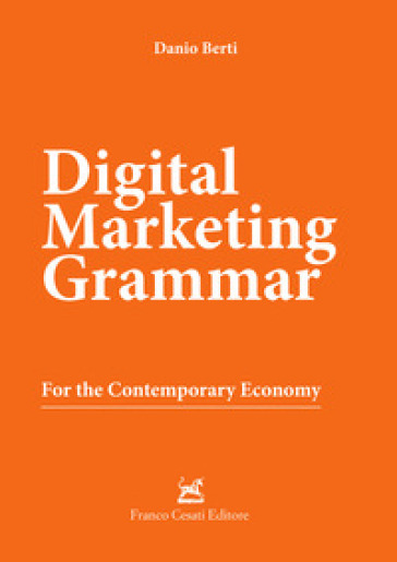 Digital marketing grammar. For the contemporary economy