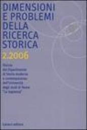 Dimensioni e problemi della ricerca storica. Rivista del Dipartimento di Storia moderna dell Università degli studi di Roma «La Sapienza» (2006). 2.