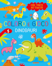 Dinosauri. Coloro e gioco. Ediz. a colori