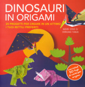 Dinosauri in origami. 25 progetti per creare in un attimo i tuoi rettili preferiti. Con gadget