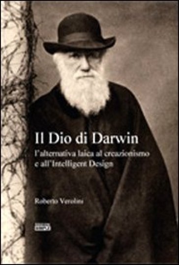 Il Dio di Darwin. L'alternativa laica al creazionismo e all'Intelligent Design