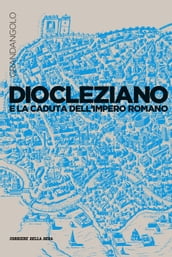 Diocleziano e la caduta dell Impero romano