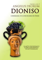Dioniso, l Ebbrezza di Conoscere Sé Stessi