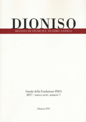 Dioniso. Rivista di studi sul teatro antico (2017). 7.