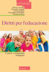 Diritti per l educazione. Contesti e orientamenti pedagogici