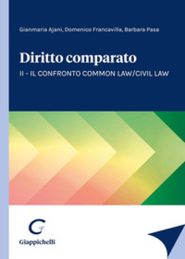 Diritto comparato. 2: Il confronto Common Law/Civil Law