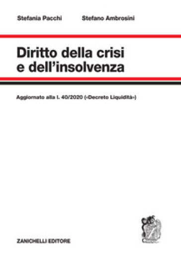 Diritto della crisi e dell'insolvenza. Aggiornato alla l. 40/2020 («Decreto Liquidità»)