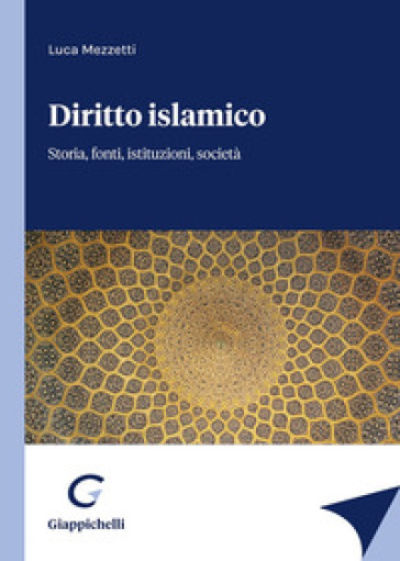 Diritto islamico. Storia, fonti, istituzioni, società