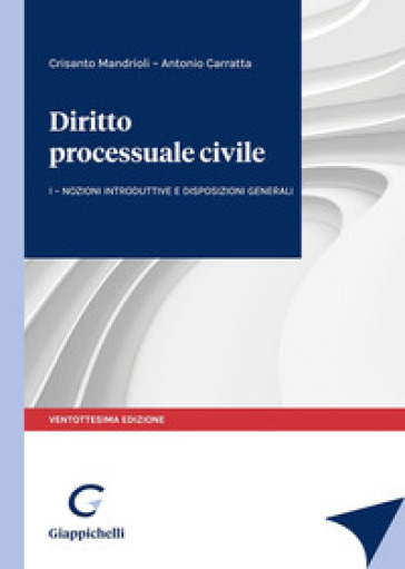 Diritto processuale civile. 1: Nozioni introduttive e disposizioni generali