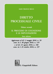 Diritto processuale civile. 2: Il processo di cognizione e le impugnazioni